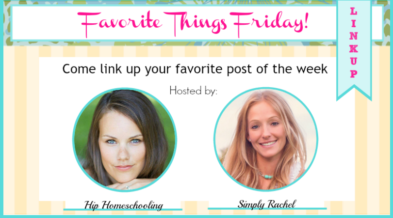 Favorite things Friday Link Up